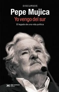 PEPE MUJICA, YO VENGO DEL SUR