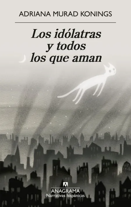 LOS IDÓLATRAS Y TODOS LOS QUE AMAN