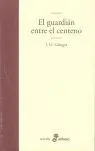EL GUARDIAN ENTRE EL CENTENO