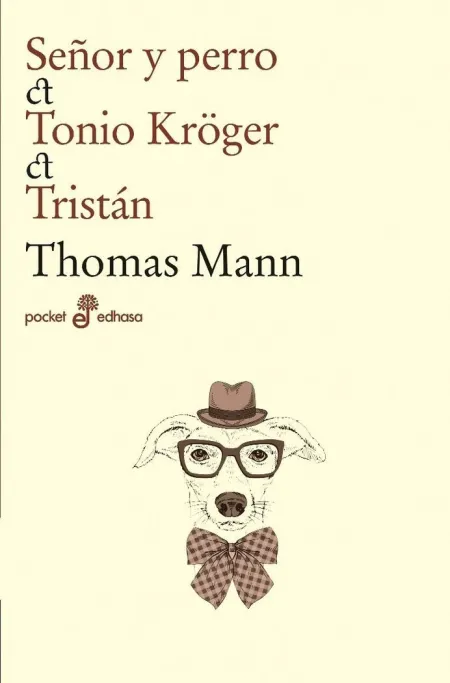 SEÑOR Y PERRO, TONIO KRÖGER, TRISTAN