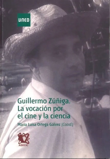 GUILLERMO ZÚÑIGA. LA VOCACIÓN POR EL CINE Y LA CIENCIA