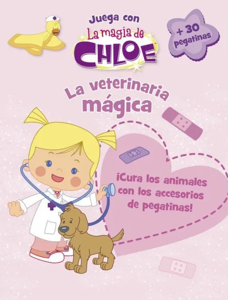 LA VETERINARIA MÁGICA (LA MAGIA DE CHLOE. ACTIVIDADES)