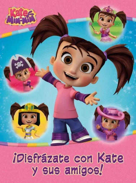 ¡DISFRÁZATE CON KATE Y SUS AMIGOS! (KATE & MIM MIM. ACTIVIDADES)