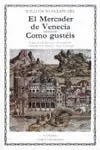 EL MERCADER DE VENECIA; COMO GUSTÉIS