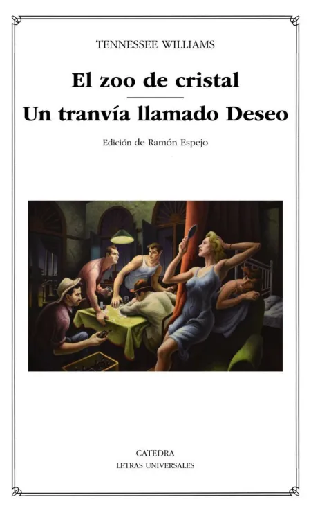 EL ZOO DE CRISTAL; UN TRANVÍA LLAMADO DESEO