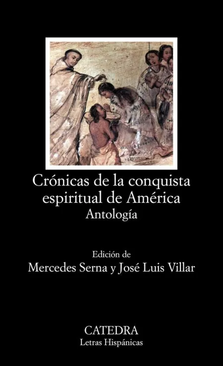 CRÓNICAS DE LA CONQUISTA ESPIRITUAL DE AMÉRICA