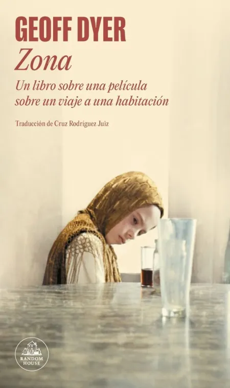 ZONA : UN LIBRO SOBRE UNA PELÍCULA SOBRE UN VIAJE A UNA HABITACIÓN