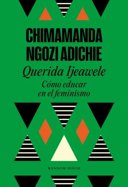 QUERIDA IJEAWELE. CÓMO EDUCAR EN EL FEMINISMO