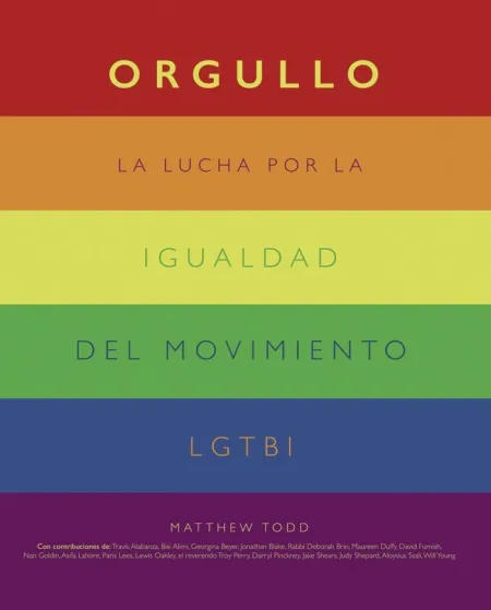 ORGULLO. LA LUCHA POR LA IGUALDAD DEL MOVIMIENTO LGTBI+