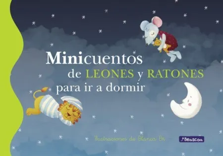 MINICUENTOS DE LEONES Y RATONES PARA IR A DORMIR (MINICUENTOS)