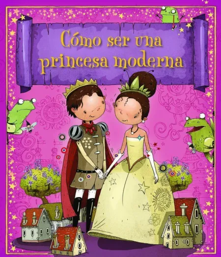 CÓMO SER UNA PRINCESA MODERNA