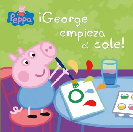 PEPPA PIG. UN CUENTO - ¡GEORGE EMPIEZA EL COLE!