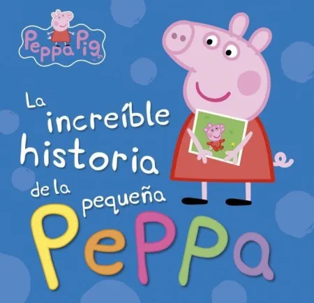 PEPPA PIG. LIBRO JUGUETE - LA INCREÍBLE HISTORIA DE LA PEQUEÑA PEPPA  MI INCREÍ