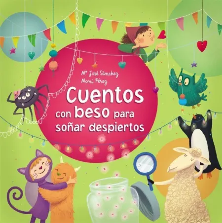 CUENTOS CON BESO PARA SOÑAR DESPIERTOS (CUENTOS CON BESO)