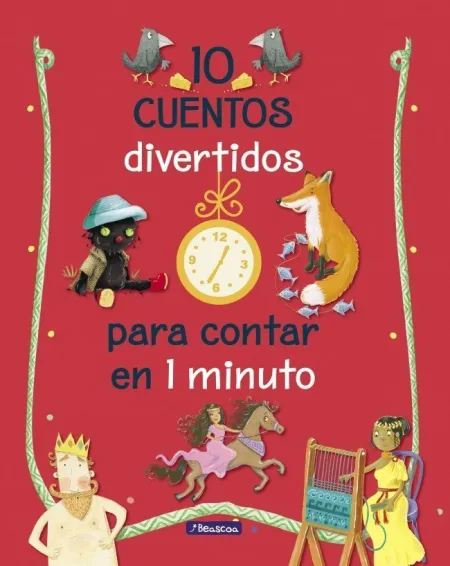 10 CUENTOS DIVERTIDOS PARA CONTAR EN 1 MINUTO (CUENTOS PARA CONTAR EN 1 MINUTO)