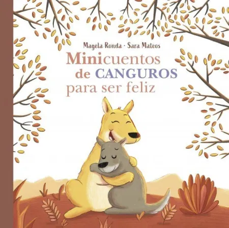 MINICUENTOS DE CANGUROS PARA SER FELIZ (MINICUENTOS PARA SER FELIZ)