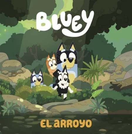 BLUEY. UN CUENTO 5 - EL ARROYO (EDICIÓN EN ESPAÑOL)