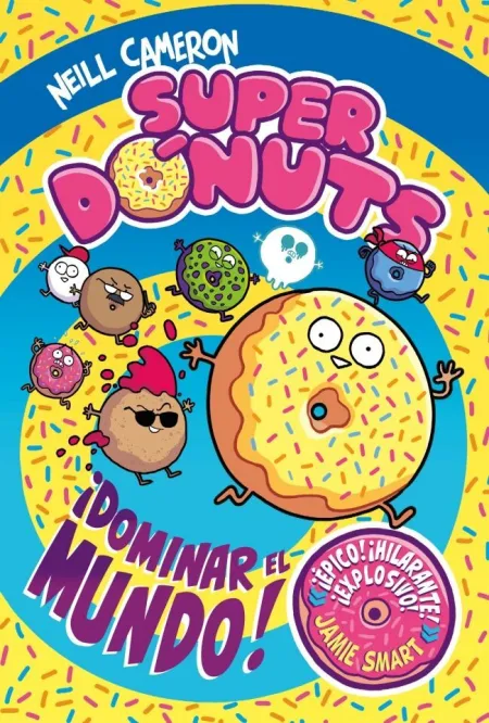 SUPERDÓNUTS 1 - ¡DOMINAR EL MUNDO!