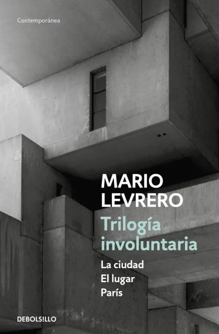 TRILOGÍA INVOLUNTARIA (LA CIUDAD  EL LUGAR  PARÍS)