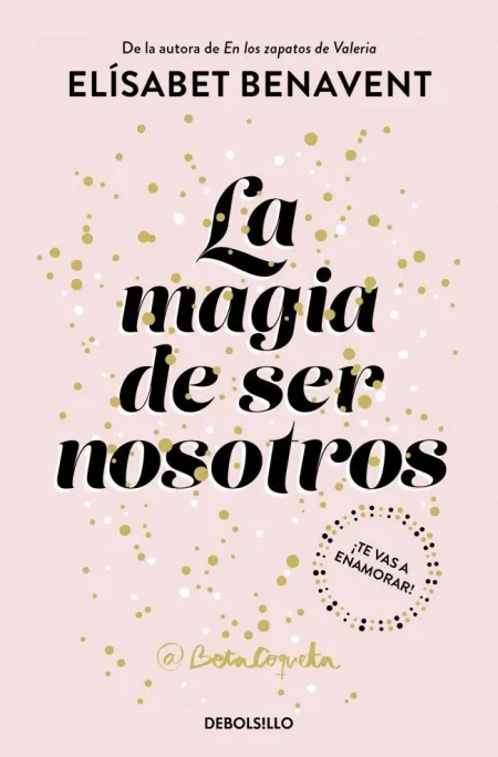LA MAGIA DE SER NOSOTROS (BILOGÍA SOFÍA 2)