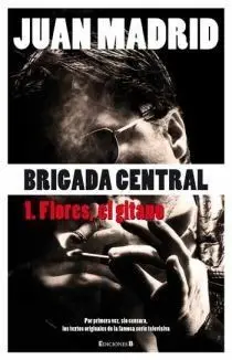 FLORES, EL GITANO (BRIGADA CENTRAL 1)