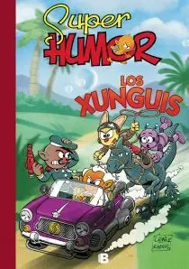 LOS XUNGUIS (SÚPER HUMOR LOS XUNGUIS 1)