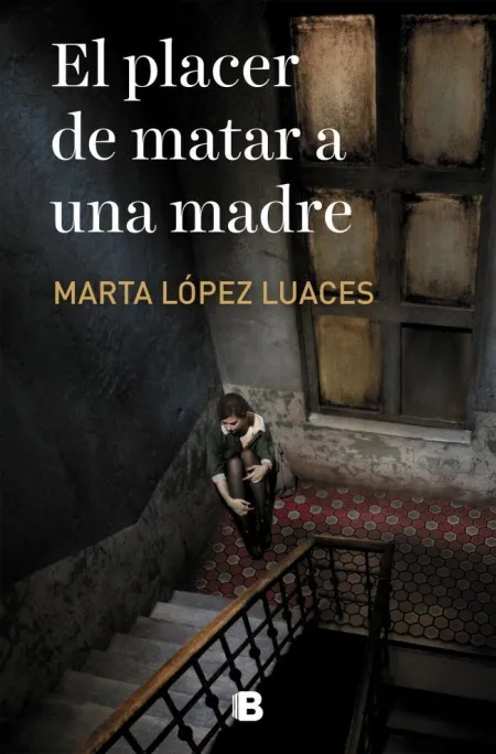 EL PLACER DE MATAR A UNA MADRE