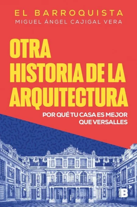 OTRA HISTORIA DE LA ARQUITECTURA (EL BARROQUISTA)