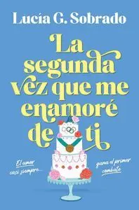 LA SEGUNDA VEZ QUE ME ENAMORÉ DE TI
