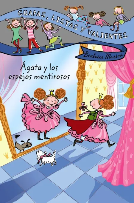 GUAPAS, LISTAS Y VALIENTES. ÁGATA Y LOS ESPEJOS MENTIROSOS