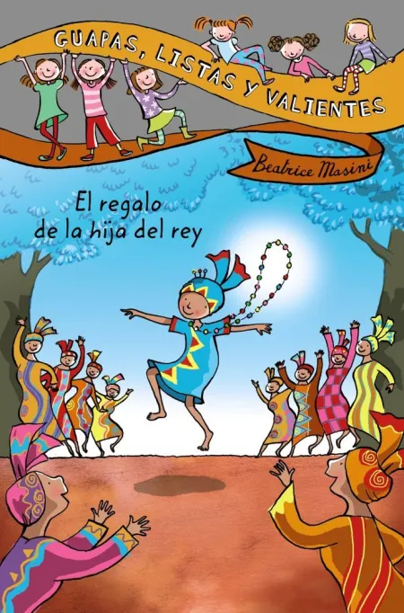 GUAPAS, LISTAS Y VALIENTES. EL REGALO DE LA HIJA DEL REY