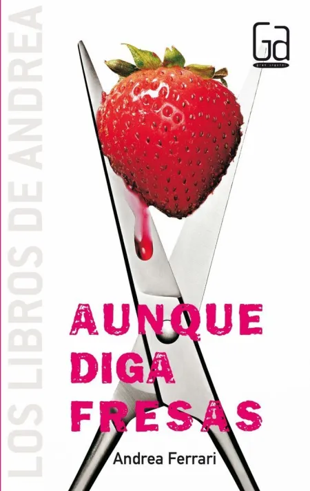 AUNQUE DIGA FRESAS