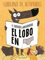 LOBO EN CALZONCILLOS CUADERNO ACTIVIDADES JUEGOS ABSURDOS