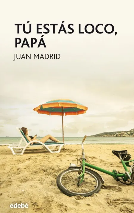 TÚ ESTÁS LOCO, PAPÁ