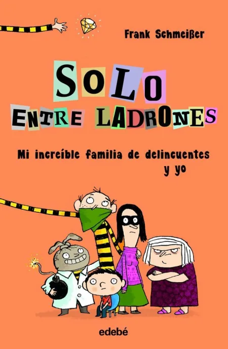 MI INCREÍBLE FAMILIA DE DELINCUENTES Y YO