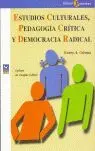 ESTUDIOS CULTURALES, PEDAGOGÍA CRÍTICA Y DEMOCRACIA RADICAL