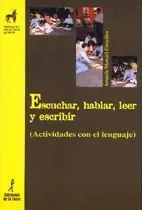 ESCUCHAR, HABLAR, LEER Y ESCRIBIR. ACTIVIDADES CON EL LENGUAJE
