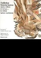 FEDERICO GARCÍA LORCA PARA NIÑOS Y NIÑAS... Y OTROS SERES CURIOSOS
