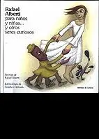 RAFAEL ALBERTI PARA NIÑOS Y NIÑAS... Y OTRO SERES CURIOSO