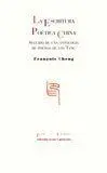 LA ESCRITURA POÉTICA CHINA SEGUIDO DE UNA ANTOLOGÍA DE POEMAS DE LOS TANG