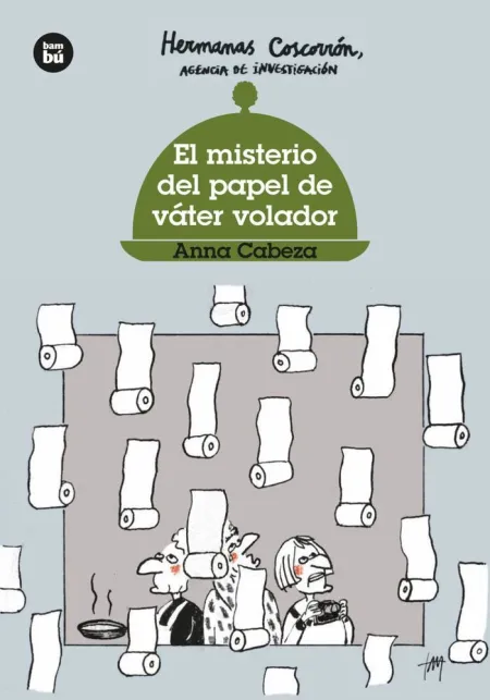 HERMANAS COSCORRÓN. AGENCIA DE INVESTIGACIÓN. EL MISTERIO DEL PAPEL DE VÁTER VOL