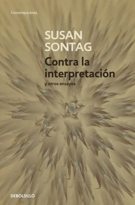 CONTRA LA INTERPRETACIÓN Y OTROS ENSAYOS