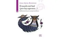 EL MUNDO ESTÁ FATAL (PERO HAY ESPERANZA)
