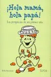 ­HOLA MAMA , HOLA PAPA !
