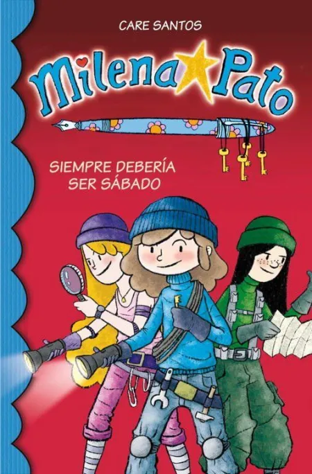 SIEMPRE DEBERÍA SER SÁBADO (SERIE MILENA PATO 2)