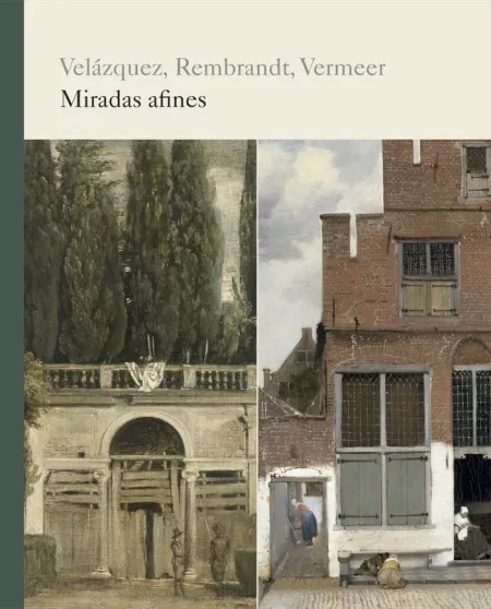CATÁLOGO VELÁZQUEZ, REMBRANDT, VERMEER. MIRADA AFINES
