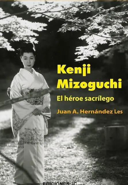 KENJI MIZOGUCHI. EL HÉROE SACRÍLEGO