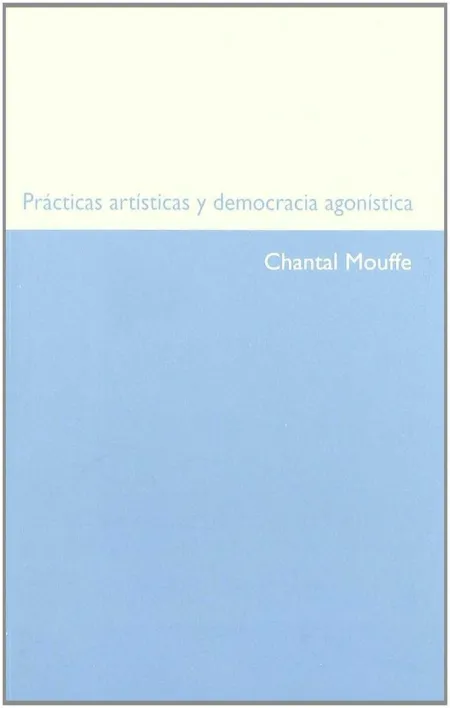PRACTICAS ARTISTICAS Y DEMOCRACIA AGONISTICA
