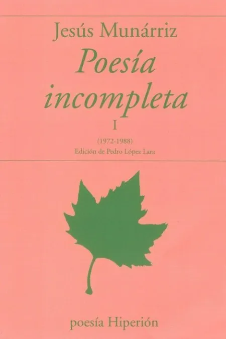 POESIA INCOMPLETA I (1972-1988) JESÚS MUNARRIZ