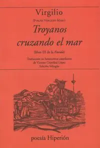 TROYANOS CRUZANDO EL MAR (LIBRO III DE LA ENEIDA)